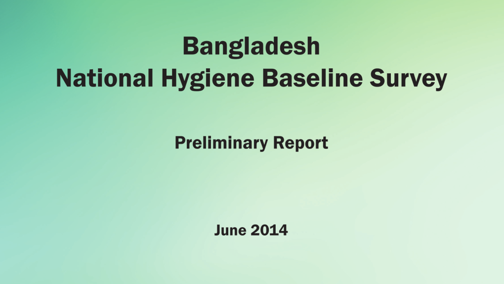 Bangladesh National Hygiene Baseline Survey Preliminary Report)