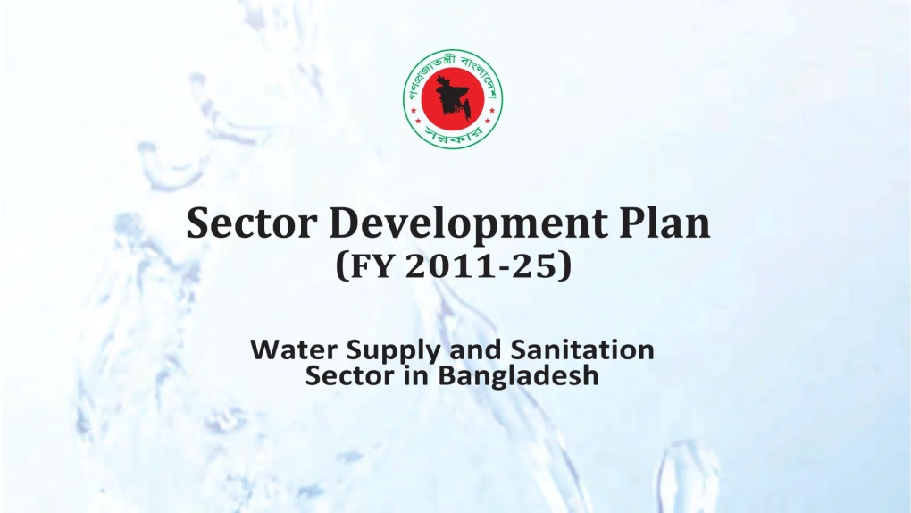 Sector Development Plan (FY 2011-25) Water Supply and Sanitation Sector in Bangladesh)