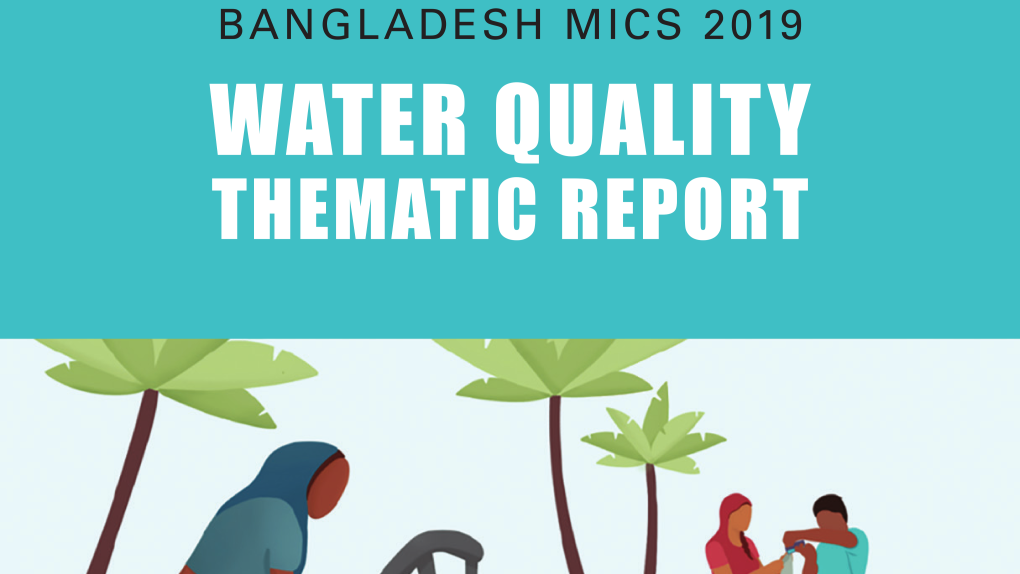Water Quality Thematic Report (Bangladesh MICS 2019))