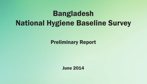 Bangladesh National Hygiene Baseline Survey Preliminary Report