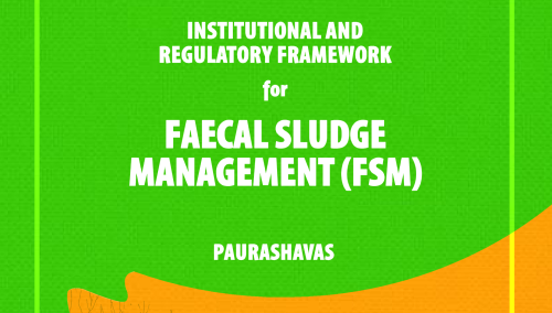 Institutional & Regulatory Framework for Faecal Sludge Management (IRF-FSM) Paurashava