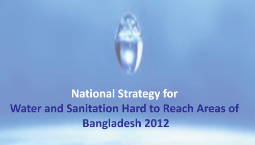 National Strategy for Water and Sanitation Hard to Reach Areas of Bangladesh 2012